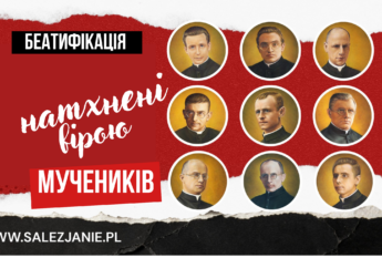 Натхнені вірою. Триває підготовка до беатифікації дев’яти салезіян
